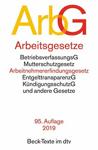 Arbeitsgesetze ArbG: mit den wichtigsten Bestimmungen, zum Arbeitsverhältnis, Kündigungsrecht, Arbeitsschutzrecht, Berufsbildungsrecht, Tarifrecht, ... und Verfahrensrecht (Beck-Texte im dtv)