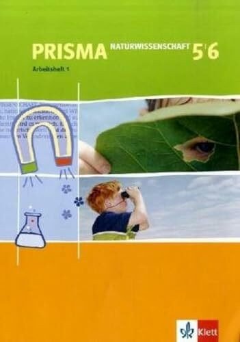 PRISMA Naturwissenschaften 1: Arbeitsheft Klasse 5/6: 5./6. Klasse (PRISMA Naturwissenschaften. Ausgabe ab 2005)