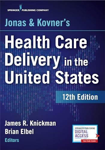Jonas and Kovner's Health Care Delivery in the United States, 12th Edition