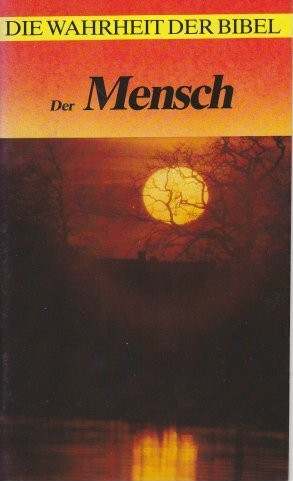 Die Wahrheit der Bibel / Der Mensch