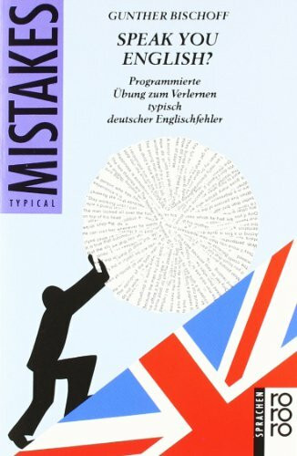Speak you English?: Programmierte Übung zum Verlernen typisch deutscher Englischfehler