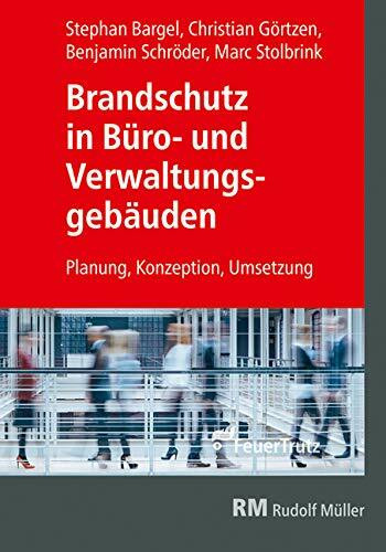 Brandschutz in Büro- und Verwaltungsgebäuden: Planung, Konzeption und Umsetzung