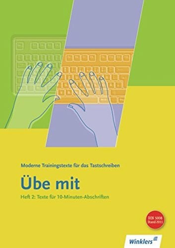 Winklers moderne Trainingstexte "Übe mit": Übe mit - Moderne Trainingstexte für das Tastschreiben: Heft 2: Leichte Texte: Schülerband