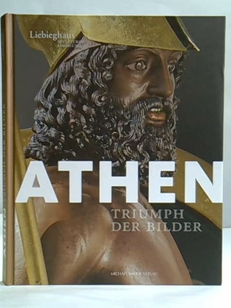 Athen. Triumph der Bilder