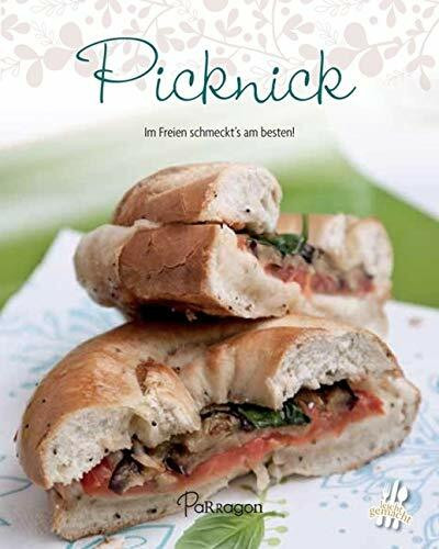 Picknick: Im Freien schmeckt’s am besten! (Leicht gemacht / 100 Rezepte)