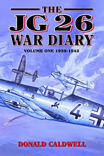 The JG 26 War Diary 1, 1939-1942.