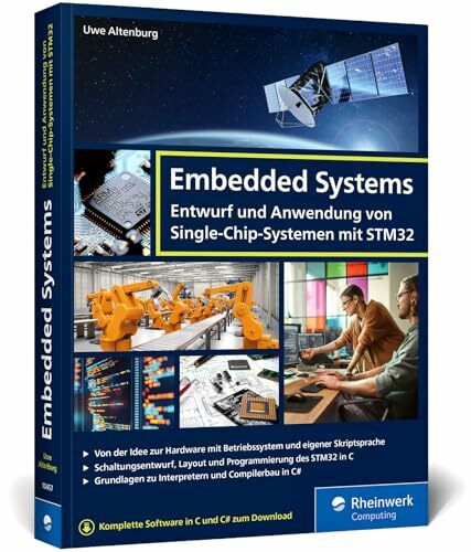 Embedded Systems: Entwurf und Anwendung von Single-Chip-Systemen mit STM32. Ideales Begleitwerk für Studium und Ausbildung