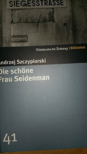 Süddeutsche Zeitung Bibliothek: Die schöne Frau Seidenman. SZ-Bibliothek Band 41