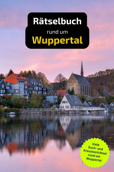 Rätselbuch rund um Wuppertal: Tolles Geschenk für Wuppertals Einwohner. Worträtsel und knifflige Herausforderungen in einem Kreuzworträtselheft.