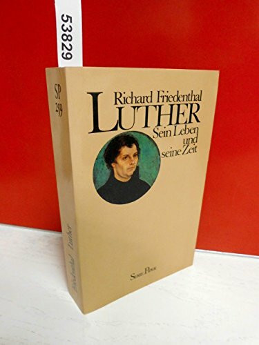 Luther: Sein Leben und seine Zeit (Piper Taschenbuch)