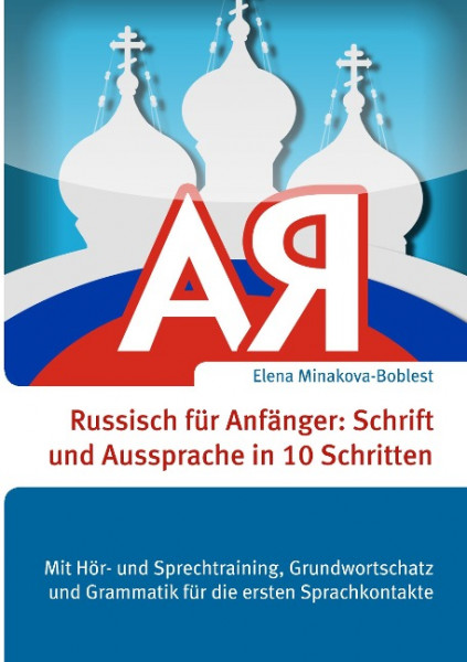 Russisch für Anfänger: Schrift und Aussprache in 10 Schritten