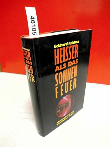 Heißer als das Sonnenfeuer