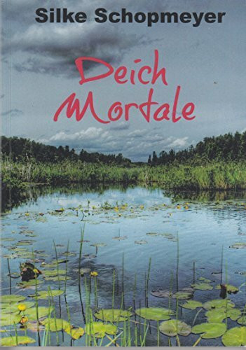 Deich Mortale: Ein Hamburg-Krimi vom Lande
