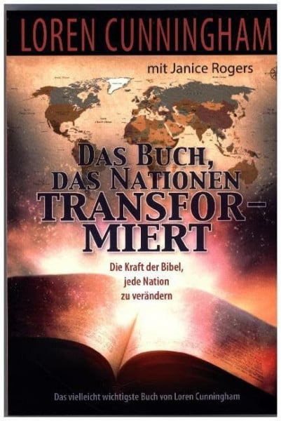 Das Buch, das Nationen transformiert: Die Kraft der Bibel, jede Nation zu verändern