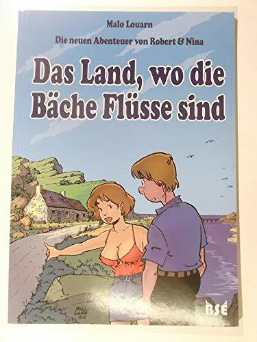 Die neuen Abenteuer von Robert & Nina Band 1: Das Land, wo die Bäche Flüsse sind