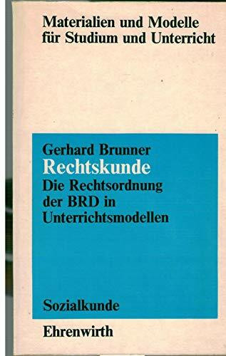 Rechtskunde. Die Rechtsordnung der BRD in Unterrichtsmodellen