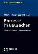 Prozesse in Bausachen: Privates Baurecht I Architektenrecht