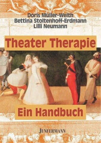 Theater Therapie: Ein Handbuch