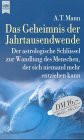 Das Geheimnis der Jahrtausendwende: Der astrologische Schlüssel zur Wandlung des Menschen, der sich niemand mehr entziehen kann