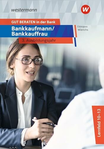 Legislative - Exekutive - Rechtsprechung: GUT BERATEN in der Bank: Bankkaufmann / Bankkauffrau 3. Ausbildungsjahr Schülerband