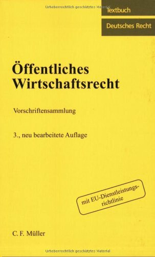 Öffentliches Wirtschaftsrecht. Vorschriftensammlung (Textbuch Deutsches Recht): Vorschriftensammlung