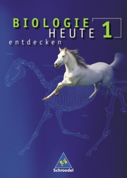 Biologie heute entdecken 1. Schülerband. Berlin, Bremen, Hamburg, Hessen, Niedersachsen, Rheinland-Pfalz, Saarland, Schleswig-Holstein