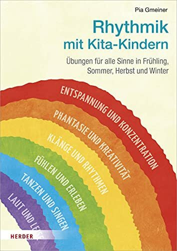 Rhythmik mit Kita-Kindern: Übungen für alle Sinne in Frühling, Sommer, Herbst und Winter