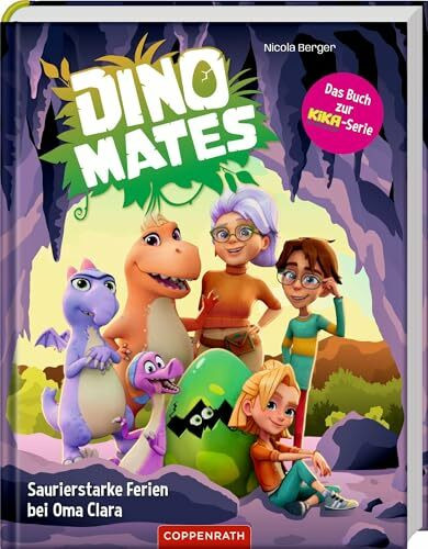 Dino Mates: Saurierstarke Ferien bei Oma Clara: Vorlesespaß mit Dinosauriern und Abenteuer für Kinder ab 6 Jahren