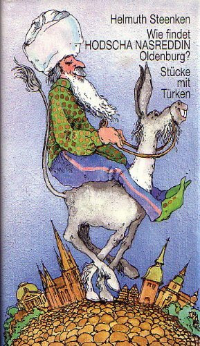Wie findet Hodscha Nasreddin Oldenburg?: Stücke mit Türken
