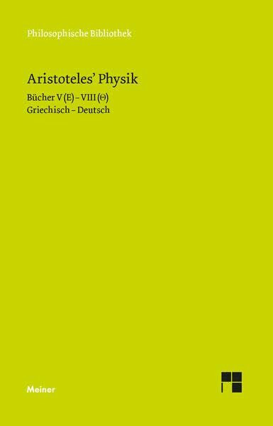 Philosophische Bibliothek, Band 381: Aristoteles' Physik - Halbband 2: Bücher V (E)- VIII(Th)