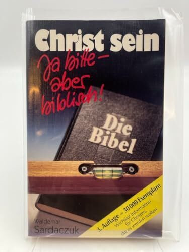 Christ sein: Ja bitte - aber biblisch