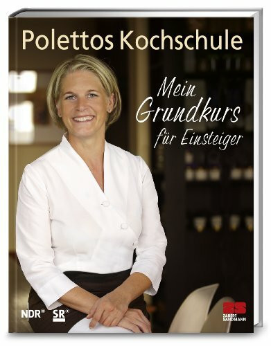 Polettos Kochschule: Mein Grundkurs für Einsteiger