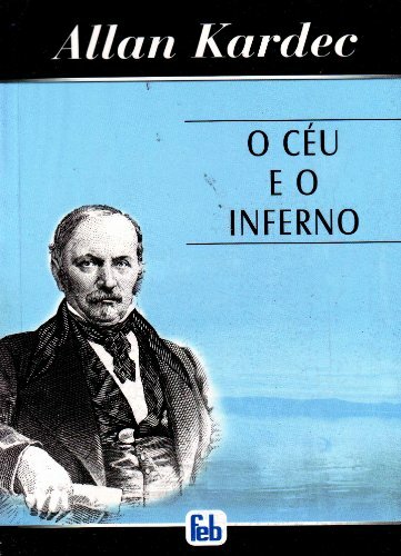 Céu e o Inferno (O) (Portuguese Edition) Céu e o Inferno (O) (Portuguese Edition)