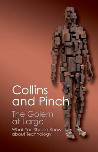 The Golem at Large: What You Should Know About Technology (Canto Classics)