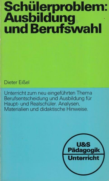 Schülerproblem: Ausbildung und Berufswahl. Unterricht zum neu eingeführten Thema Berufsentscheidung und Ausbildung für Haupt- und Realschüler