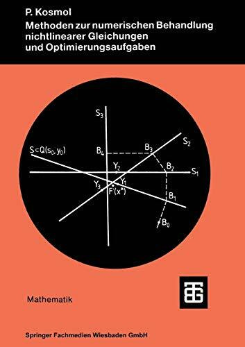 Methoden zur numerischen Behandlung nichtlinearer Gleichungen und Optimierungsaufgaben (Teubner Studienbücher Mathematik) (German Edition)