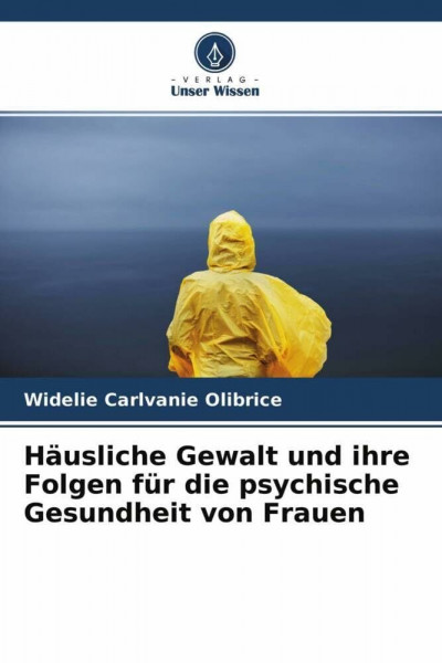 Häusliche Gewalt und ihre Folgen für die psychische Gesundheit von Frauen