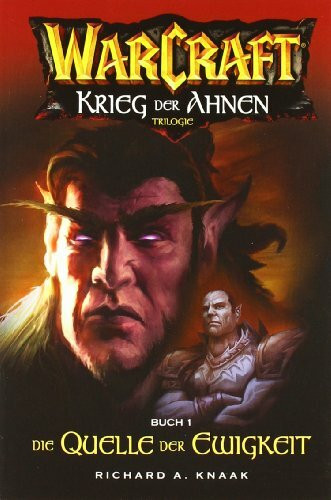 Warcraft: Krieg der Ahnen, Trilogie, Buch 1 - Die Quelle der Ewigkeit