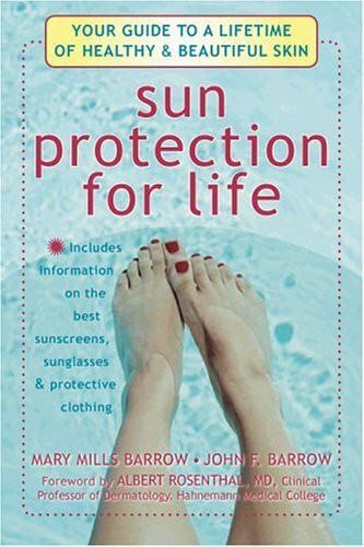 Sun Protection For Life: Your Guide To A Lifetime Of Healthy & Beautiful Skin: Your Guide to a Lifetime of Beautiful and Healthy Skin