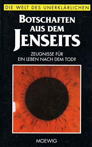 Botschaften aus dem Jenseits (Die Welt des Unerklärlichen)