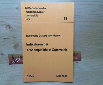 Indikatoren der Arbeitsqualität in Österreich. (= Dissertationen der Johannes-Kepler-Universität 53).