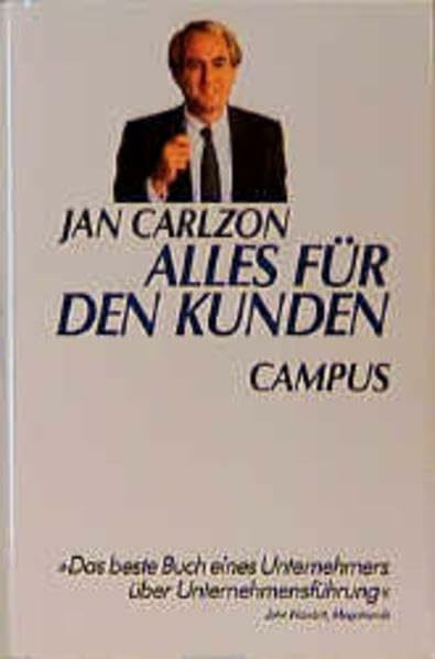 Alles für den Kunden: Jan Carlzon revolutioniert ein Unternehmen