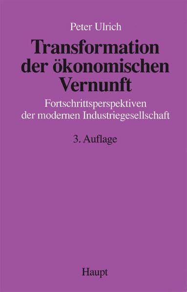 Transformation der ökonomischen Vernunft: Fortschrittsperspektiven der modernen Industriegesellschaften