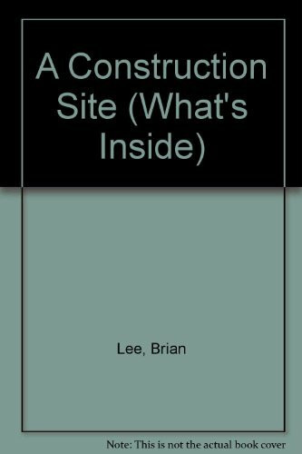 A Construction Site (What's Inside)