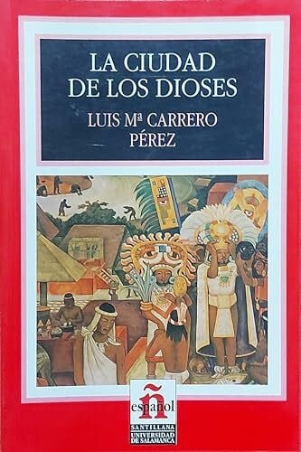 La Ciudad De Los Dioses/the City of the Gods (Leer En Espanol, Level 2)