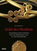 Theiss in Herder Gold Des Nordens, Skandinavische Schätze - Von Der Bronzezeit Bis Zu Den Wikingern