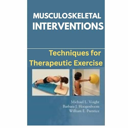 Musculoskeletal Interventions: Techniques for Therapeutic Exercise