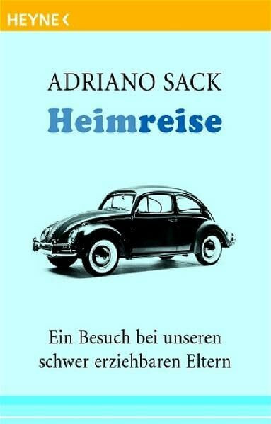 Heimreise: Ein Besuch bei unseren schwer erziehbaren Eltern