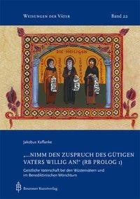 "...nimm den Zuspruch des gütigen Vaters willig an!" (RB Prollog 1)