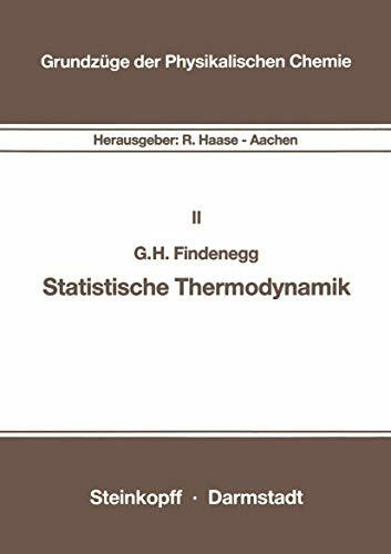 Statistische Thermodynamik (Grundzüge der Physikalischen Chemie in Einzeldarstellungen, 2, Band 2)